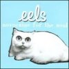 Eels - Novocaine For the Soul