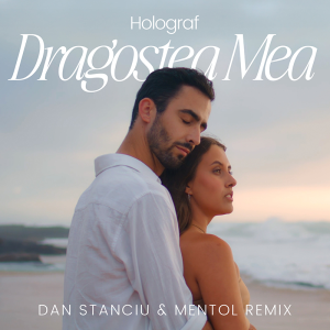  Holograf - Dragostea Mea (Dan Stanciu & Mentol Remix)