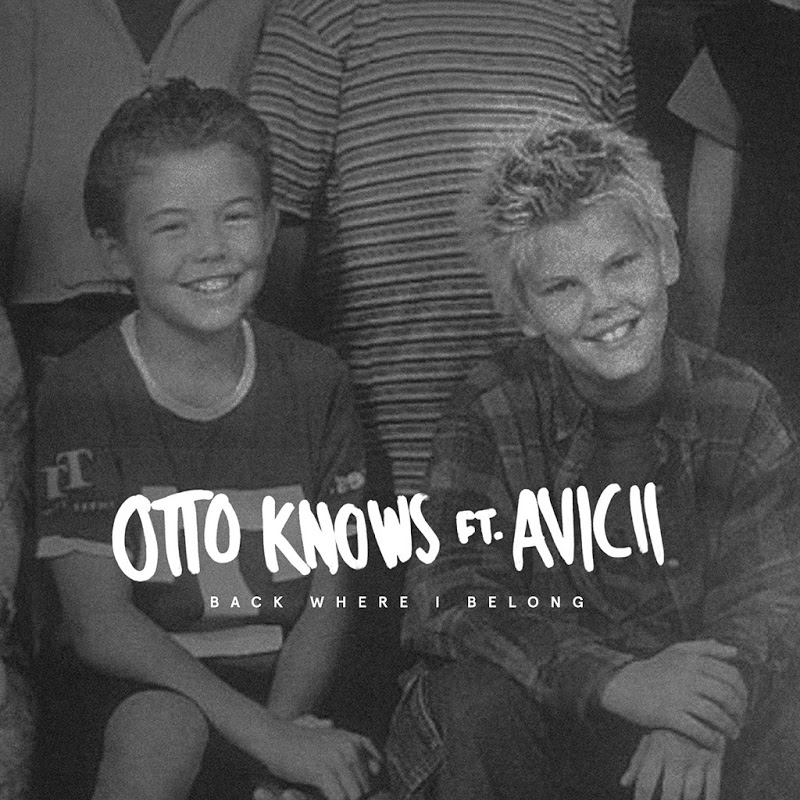  Otto Knows Feat. Avicii - Back Where I Belong