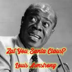  Louis Armstrong - Zat You Santa Claus