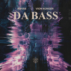  R3HAB & Vion Konger - DA BASS