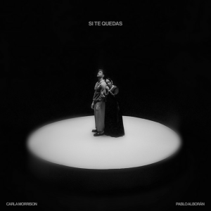  Carla Morrison & Pablo Alborán - Si Te Quedas