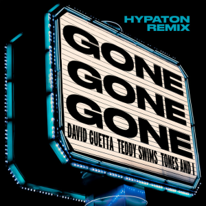  David Guetta & Teddy Swims & Tones And I - Gone Gone Gone (Hypaton Remix)