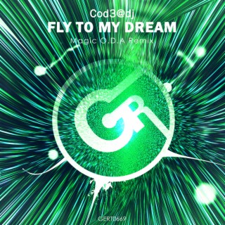  Cod3@dj - Fly to My Dream (Magic O.D.A Remix)