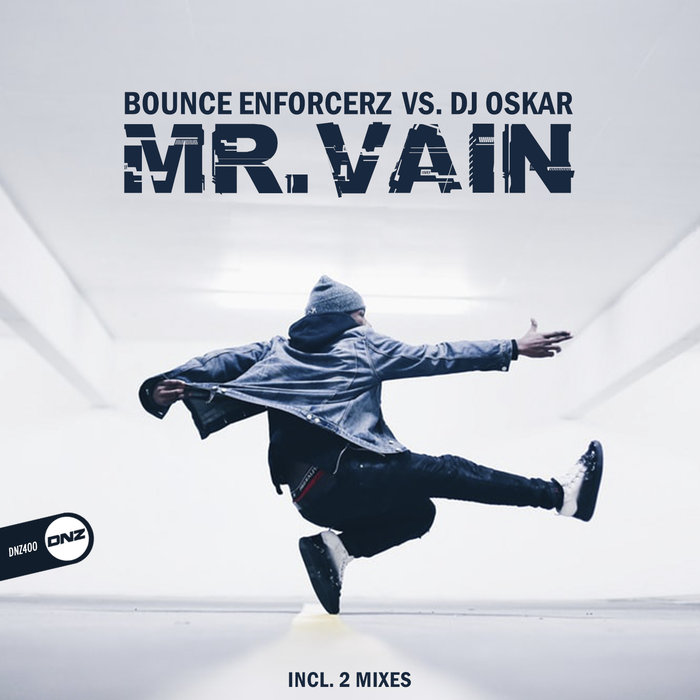  Bounce Enforcerz vs DJ Oskar - Mr. Vain (Bounce Enforcerz Mix)