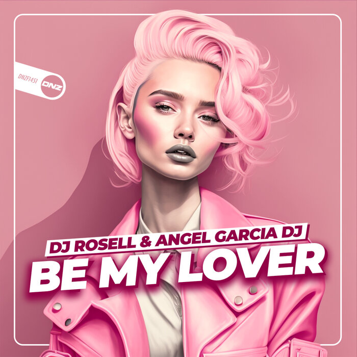  DJ Rosell And Angel Garcia DJ - Be My Lover