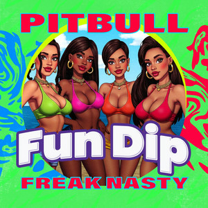  Freak Nasty & Pitbull - Fun Dip