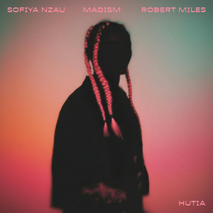  Sofiya Nzau & Madism & Robert Miles - Hutia