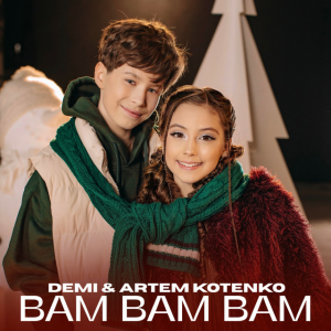  DEMI & Artem Kotenko - BAM BAM BAM