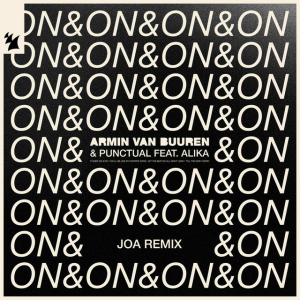  Armin van Buuren & Punctual & Alika - On & On (JOA Remix)