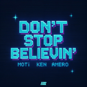 MOTi & Ken & Amero - Don't Stop Believin'