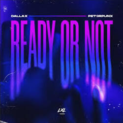  Dallax & PET3RPUNX - Ready Or Not