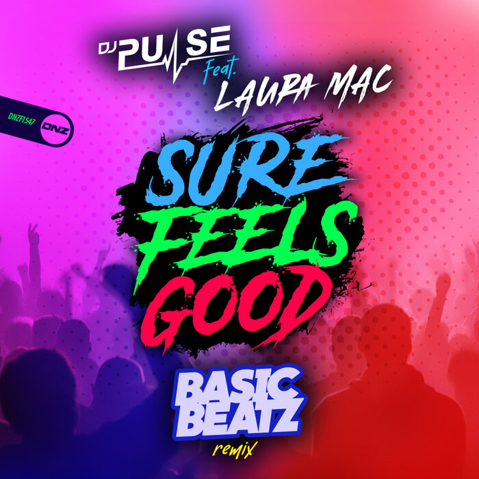  DJ Pulse ft Laura Mac - Sure Feels Good (Basic Beatz remix)