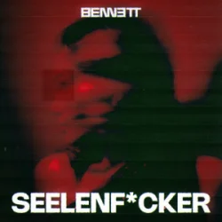 BENNETT - Seelenf*cker