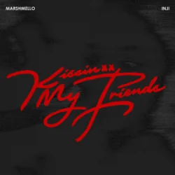 Marshmello & INJI - Kissin My Friends