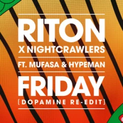 Riton & Nightcrawlers - Friday (Dopamine Re-Edit) [feat. Mufasa & Hypeman]
