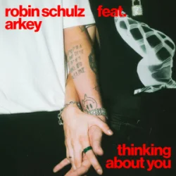 Robin Schulz & Arkey - Thinking About You
