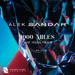 Alek Sandar - 1000 Miles (feat. Young Thug)