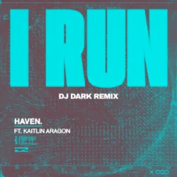 HAVEN. - I Run (Dj Dark Remix)