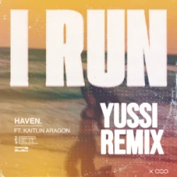 HAVEN - I Run (YUSSI Remix)