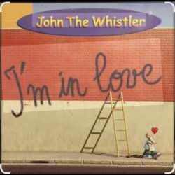 John The Whistler - I�m In Love