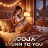 Dj Goja - I Turn To You
