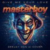 Masterboy - Give Me Your Love (DeeJay Dan AI 'Breaks' Cover)