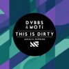 DVBBS & MOTi - This Is Dirty (Original Mix)