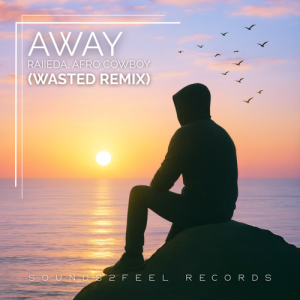  Raiieda & Afro Cowboy - Away (Wasted Hardstyle Remix)