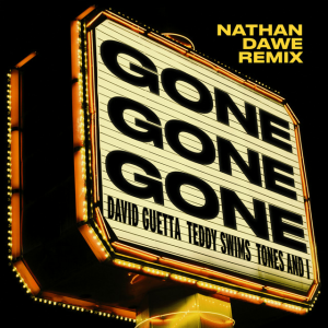  David Guetta & Teddy Swims & Tones And I - Gone Gone Gone (Nathan Dawe Remix)