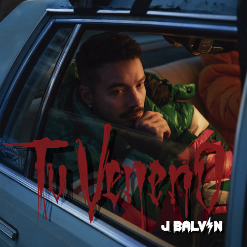  J. Balvin - Tu Veneno