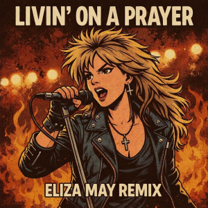  Bon Jovi - Livin' on a Prayer (Eliza May Remix)