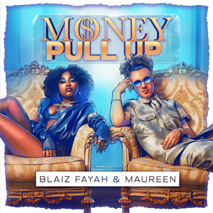  Blaiz Fayah & Maureen & Dj Glad - Money Pull Up