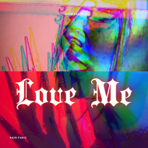  Rain Paris - Love Me