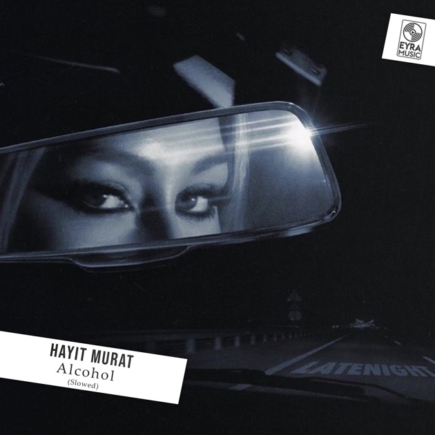  Hayit Murat - Alcohol