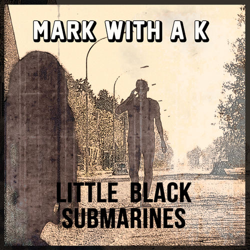  Mark With A K feat. Yana & Y. de Saedeleer - Little Black Submarines