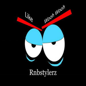  Rnbstylerz - Like Wooh Wooh - Radio Edit