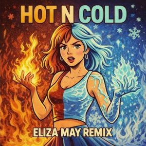  Katy Perry - Hot N Cold (Eliza May Remix)