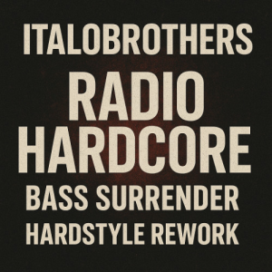  ItaloBrothers - Radio Hardcore (Bass Surrender Hardstyle Remix)