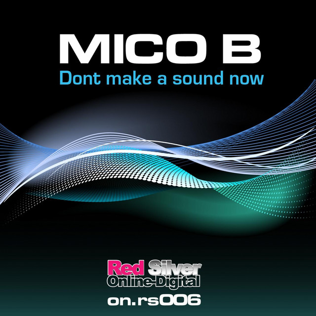  Mico B - Don't Make A Sound Now (Mico B Remix)