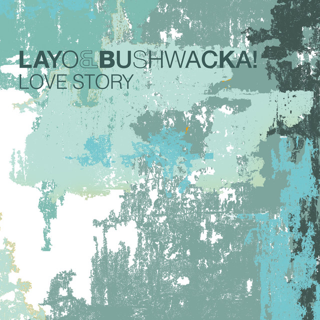 Layo & Bushwacka - Love Story
