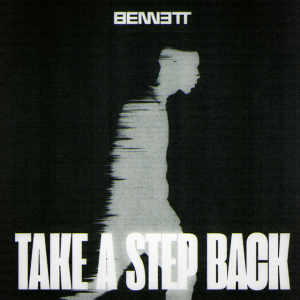 BENNETT - Take A Step Back