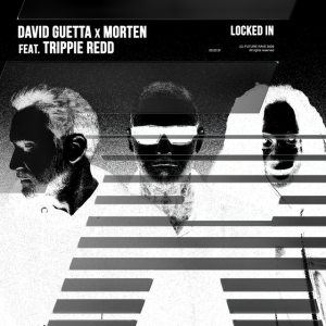  David Guetta & MORTEN - Locked In (feat. Trippie Redd)
