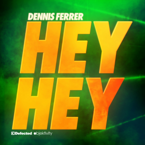  Dennis Ferrer - Hey Hey (Chriss Jay Remix)