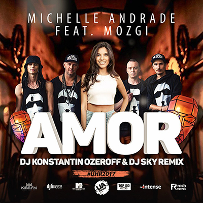 Cover Michelle Andrade feat. Mozgi - Amor (DJ Konstantin Ozeroff & DJ Sky Radio Remix)
