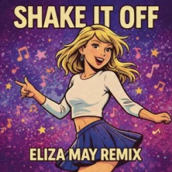 Taylor Swift - Shake It Off (Eliza May Remix)