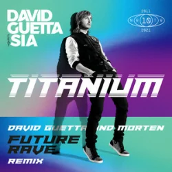 David Guetta & Sia - Titanium (MORTEN Future Rave Remix)