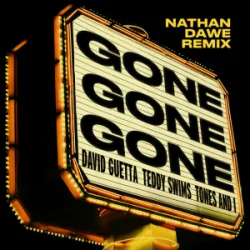 David Guetta & Teddy Swims & Tones And I - Gone Gone Gone (Nathan Dawe Remix)