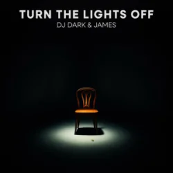 DJ Dark & James - Turn the Lights Off