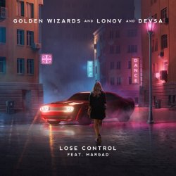Golden Wizards & Lonov & Devsa feat. Margad - - Lose Control